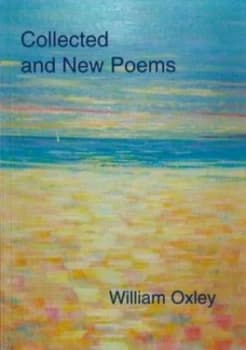 Collected and New Poems by William Oxley Paperback