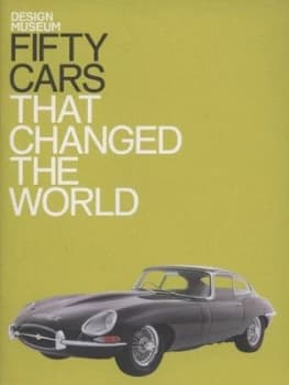 Fifty Cars That Changed the World by England Design Museum Hardback