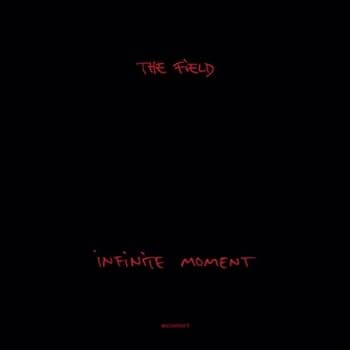 Field,The - Infinite Moment CD