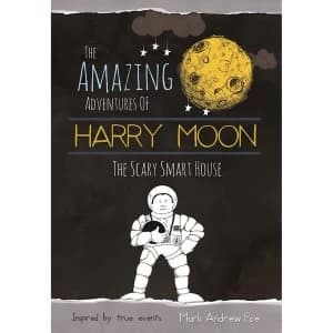 The Amazing Adventures of Harry Moon The Smart Scary House Hardcover