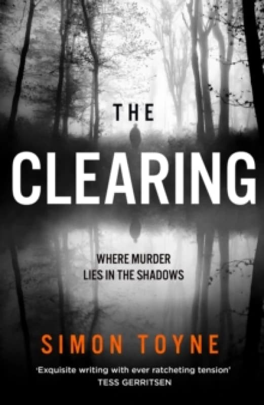 The Clearing. Hardback. By Simon Toyne Books