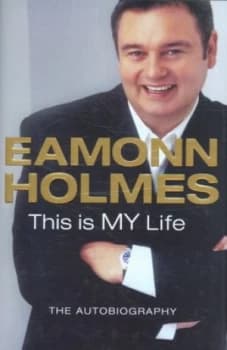 This Is My Life by Eamonn Holmes Hardback