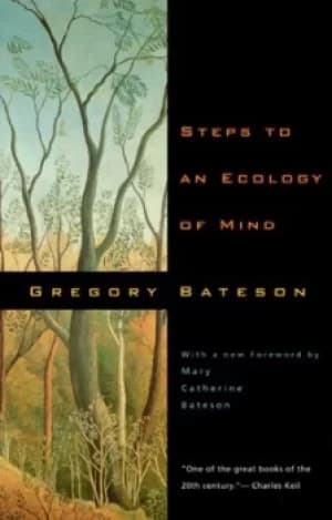 Steps to an ecology of mind by Gregory Bateson