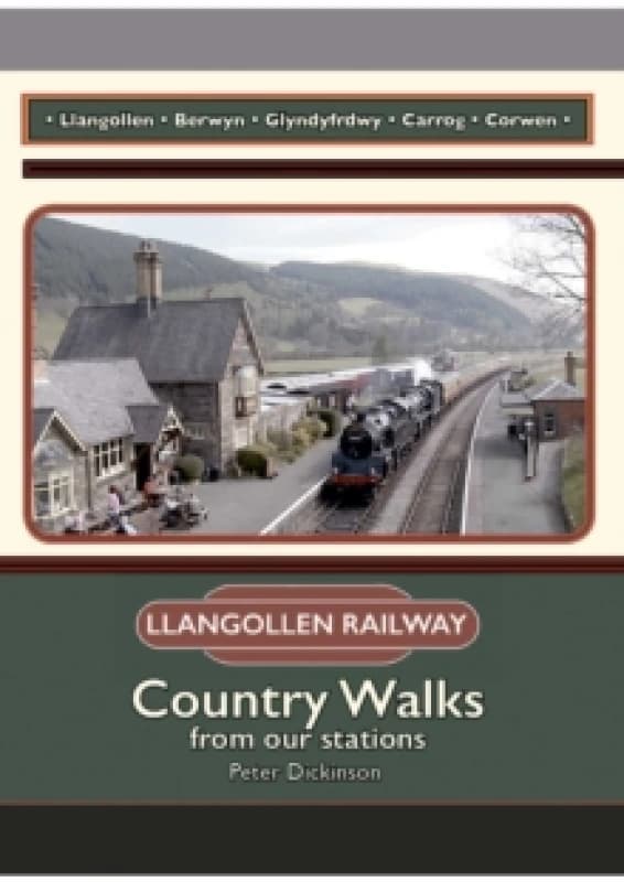 The Llangollen Railway : Country Walks from our stations Paperback / softback