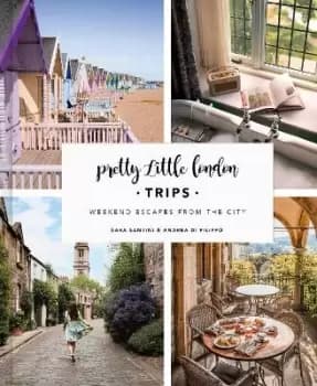 Pretty Little London: Trips by Sara Santini