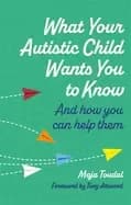 what your autistic child wants you to know