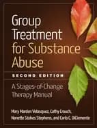 group treatment for substance abuse second edition a stages of change thera