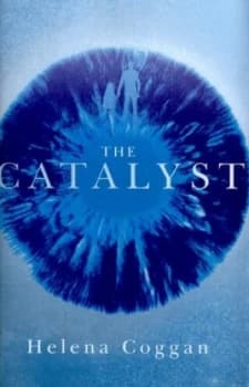 The Catalyst by Helena Coggan Hardback