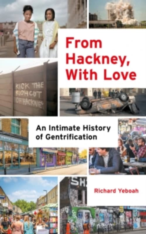 From Hackney, With Love : An Intimate History of Gentrification Hardback