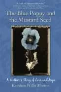 blue poppy and the mustard seed a mothers story of loss and hope