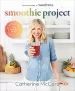 smoothie project the 28 day plan to feel happy and healthy no matter your a