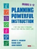 planning powerful instruction grades 6 12 7 must make moves to transform h