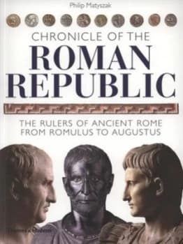 Chronicle of the Roman Republic by Philip Matyszak Paperback
