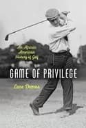 game of privilege an african american history of golf