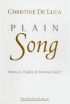 Plain Song by Christine De Luca and Shetland Library Book