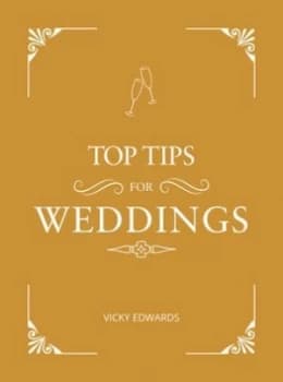 Top tips for weddings by Vicky Edwards