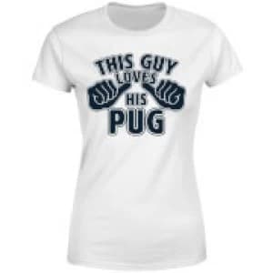 This Guy Loves His Pug Womens T-Shirt - White - 3XL