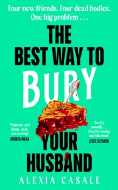 The Best Way to Bury Your Husband. Hardback. By Alexia Casale Books