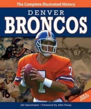 Denver Broncos by Jim Saccomano Hardback