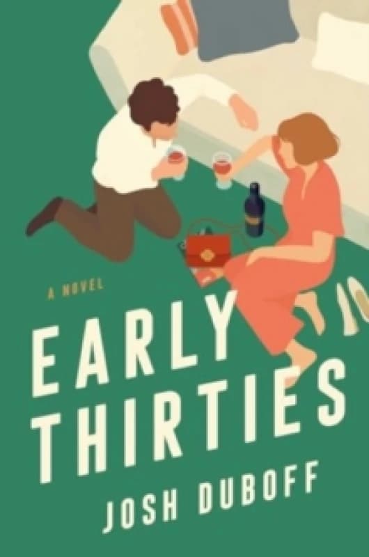 Early Thirties : A Novel Hardback