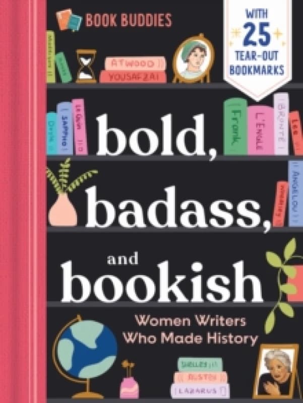 Bold, Badass, and Bookish: Women Writers Who Made History Paperback / softback