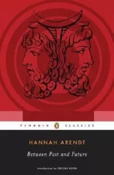 Between Past and Future by Hannah Arendt