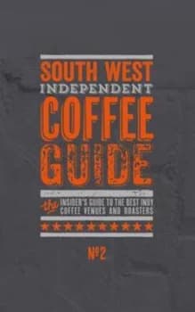 South West Independent Coffee Guide 2016 Paperback