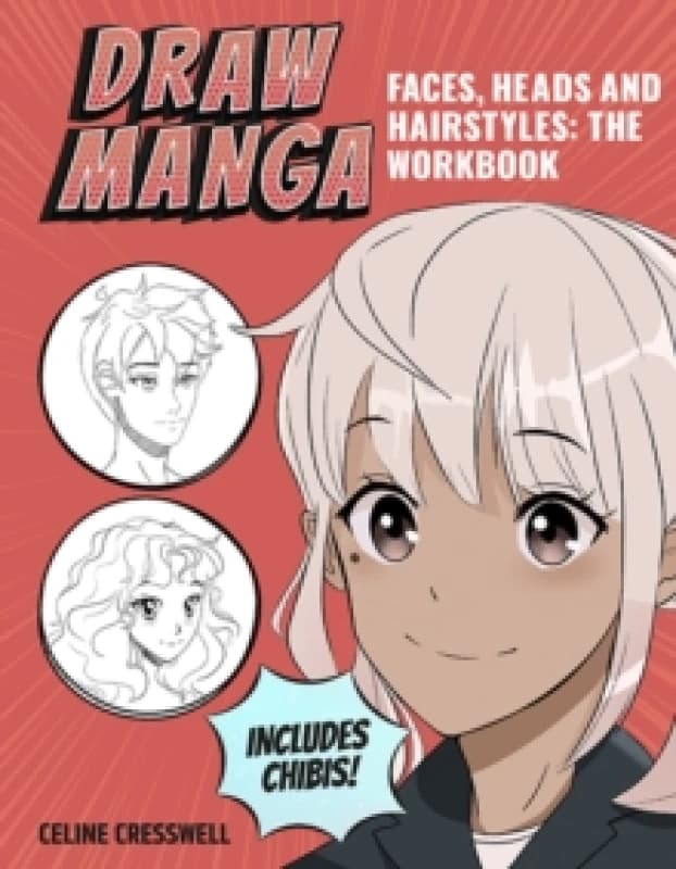 Draw Manga Faces, Heads and Hairstyles: The Workbook Paperback / softback