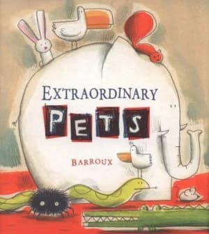 Extraordinary Pets by Barroux Hardback