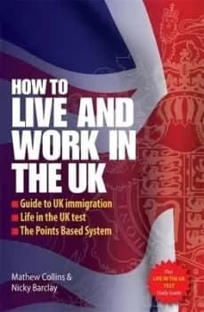 How to live and work in the UK by Mathew Collins