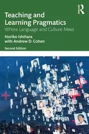 Teaching and Learning Pragmatics Where Language and Culture Meet