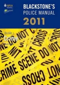 Blackstones Police Manual. Volume 1 Crime 2011 by Paul Connor Paperback