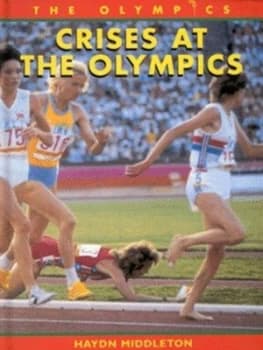 Crises at the Olympics by Haydn Middleton Hardback