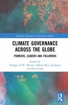 Climate Governance across the GlobePioneers Leaders and Followers