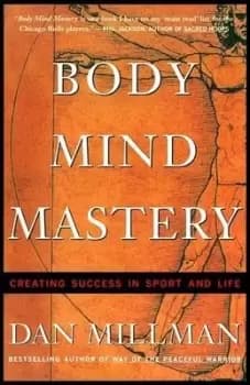 Body Mind Mastery by Dan Millman