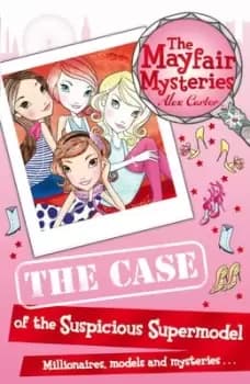 The case of the suspicious supermodel by Alex Carter