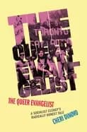 queer evangelist a socialist clergys radically honest tale