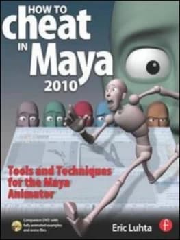 How to Cheat in Maya 2010 by Eric Luhta Book