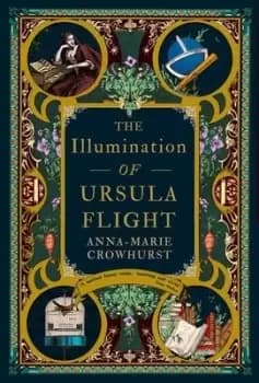 The illumination of Ursula Flight by Anna-Marie Crowhurst