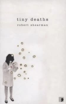 Tiny Deaths by Robert Shearman Book