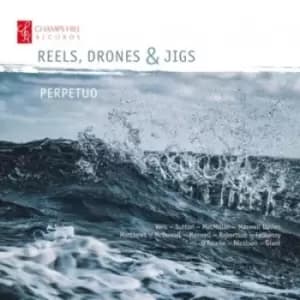 Reels Drones & Jigs by Perpetuo CD Album