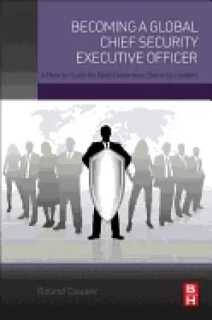 becoming a global chief security executive officer a how to guide for next