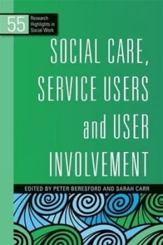 Social Care Service Users and User Involvement by Philip Cotterell Book