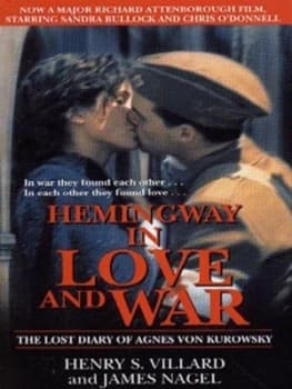 Hemingway in Love and War by Henry Serrano Villard and James Nagel and Agnes Von Kurowsky and Ernest Hemingway Book
