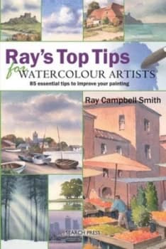 Rays Top Tips for Watercolour Artists by Ray Campbell Smith Book