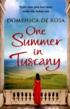 One Summer in Tuscany by Domenica De Rosa Book