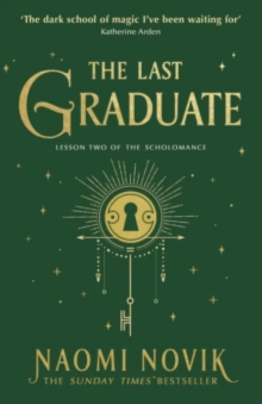 The Last Graduate : The Sunday Times bestselling dark academia fantasy and sequel to A Deadly Education Paperback / softback