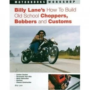 Billy Lanes How to Build Old School Choppers Bobbers and Customs by Billy Lane Paperback