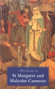 A Wee Guide to St Margaret and Malcolm Canmore by Charles Sinclair Paperback