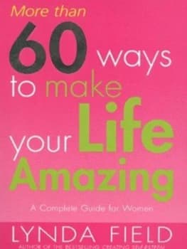 More Than 60 Ways Make Your Life Amazing by Lynda Field Paperback
